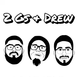 2 Gs & Drew Podcast artwork
