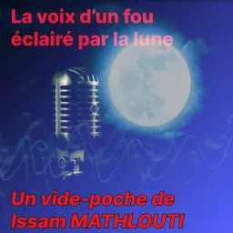 La voix d'un fou éclairé par la lune