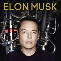 ELON MUSK - How A Billionaire CEO Of SpaceX And Tesla Is Shaping Our Future Podcast artwork