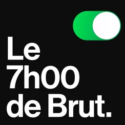 Le 7h00 de Brut. Podcast artwork