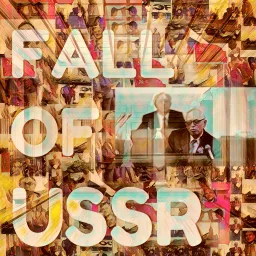 FALL OF USSR: The Story of The End of The Soviet Union