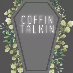 Coffin Talkin Podcast artwork