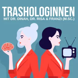 Trashologinnen - Trash-TV psychologisch analysiert Podcast artwork