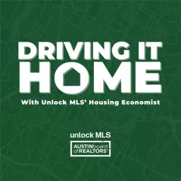 Driving It Home with Unlock MLS' Housing Economist