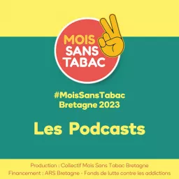 Arrêter de fumer : Podcasts Mois sans tabac Bretagne