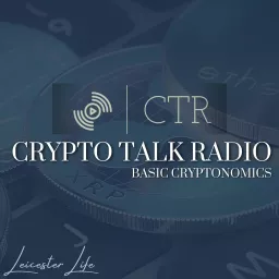 Crypto Talk Radio: Basic Cryptonomics Podcast artwork