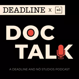 Doc Talk: A Deadline and Nō Studios Podcast artwork