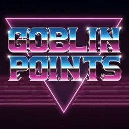 Goblin Points Podcast artwork