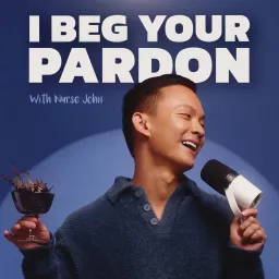 I Beg Your Pardon Podcast artwork