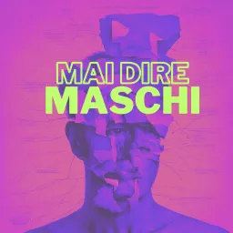 Mai dire maschi