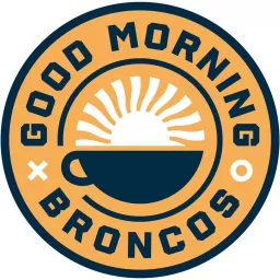 Good Morning Broncos Podcast artwork