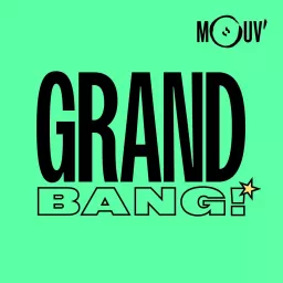 Le Grand bang Podcast artwork