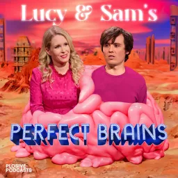 Lucy & Sam's Perfect Brains Podcast artwork