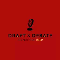 Draft & Debate Podcast artwork