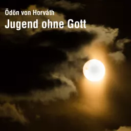 Hörbuch: Ödön von Horváth - Jugend ohne Gott Podcast artwork