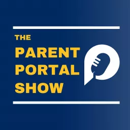 Parent Portal Show Podcast artwork