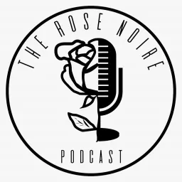 The Rose Noire Podcast artwork