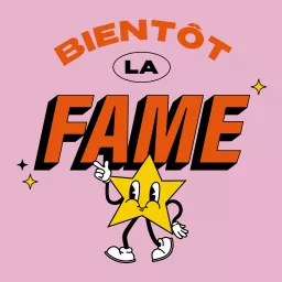 Bientôt la Fame