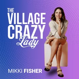 The Village Crazy Lady Podcast artwork