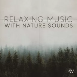 RELAXING MUSIC with Nature Sounds Podcast artwork