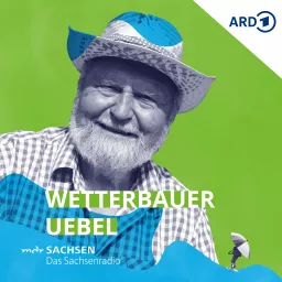 MDR SACHSEN - Wetterbauer Uebel Podcast artwork