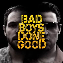 Bad Boys Done Good