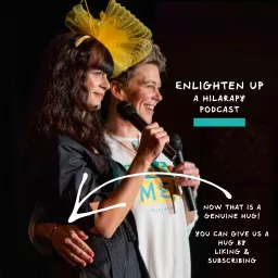 Enlighten Up - A Hilarapy Podcast artwork