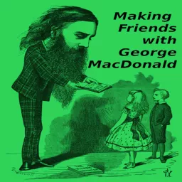 Making Friends With George MacDonald Podcast artwork