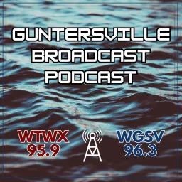 Guntersville Broadcast Podcast artwork