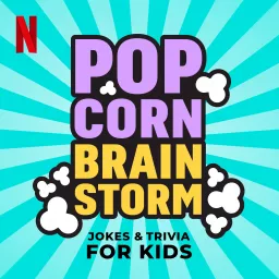 Popcorn Brainstorm! Jokes & Trivia for Kids Podcast artwork