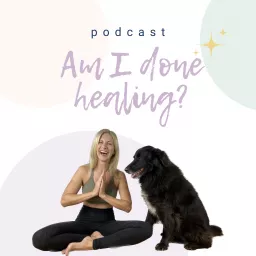 Am I done healing? Podcast artwork