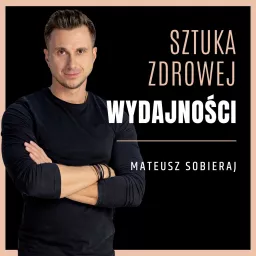 Sztuka Zdrowej Wydajności Podcast artwork