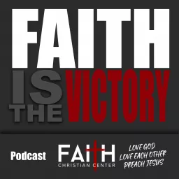 Faith Is The Victory Podcast artwork