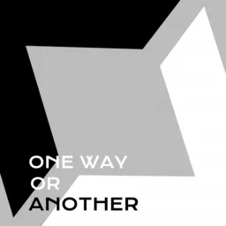 One Way Or Another Podcast artwork