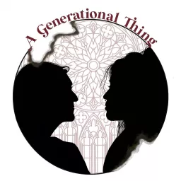 A Generational Thing Podcast artwork