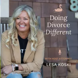 Doing Divorce Different A Podcast Guide to Doing Divorce Differently