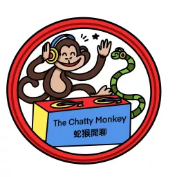 The Chatty Monkey (蛇猴閒聊) Podcast artwork