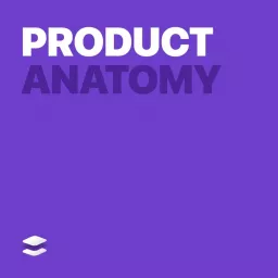 Product Anatomy Podcast artwork