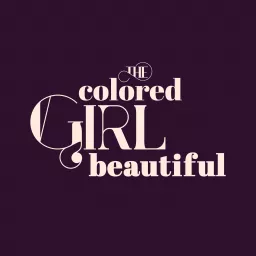 The Colored Girl Beautiful Podcast artwork
