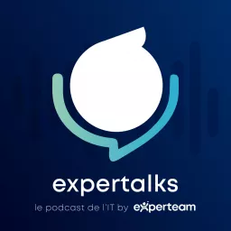Expertalks 💫- Le podcast qui décrypte l'IT by Experteam artwork