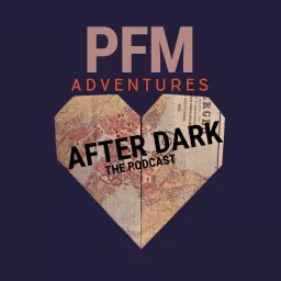 PFM Adventures After Dark Podcast artwork