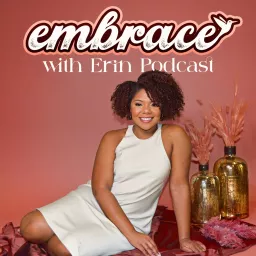Embrace with Erin Podcast artwork
