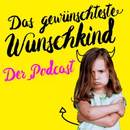 Das gewünschteste Wunschkind Podcast artwork