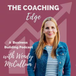 The Coaching Edge: A Business Building Podcast