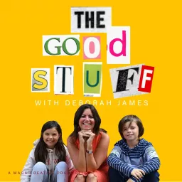 The Good Stuff with Deborah James Podcast artwork