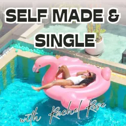 Self Made & Single™ Podcast artwork