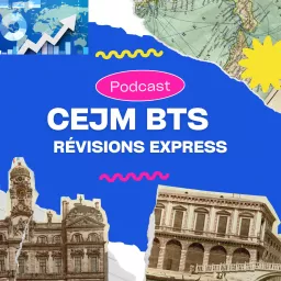 CEJM.fr Révisions Express CEJM au BTS - CULTURE ECONOMIQUE JURIDIQUE MANAGERIALE Podcast artwork