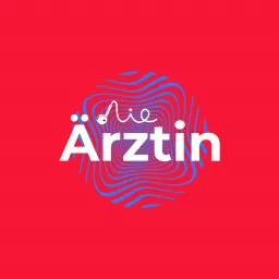 Die Ärztin Podcast artwork