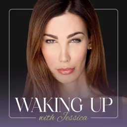 Waking Up With Jessica Podcast artwork