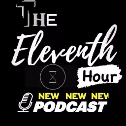 The Eleventh Hour Podcast artwork